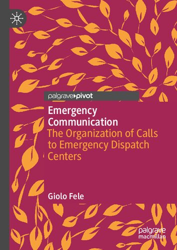 Emergency Communication The Organization Of Calls To Emergency Dispatch Centers Giolo Fele