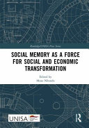 Social Memory As A Force For Social And Economic Transformation 1st Edition Muxe Nkondo