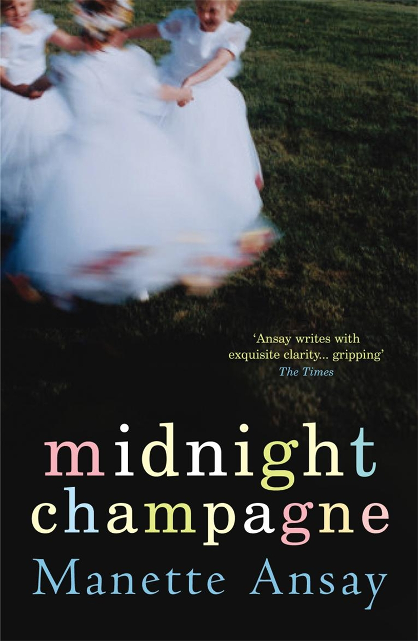 Midnight Champagne A Manette Ansay