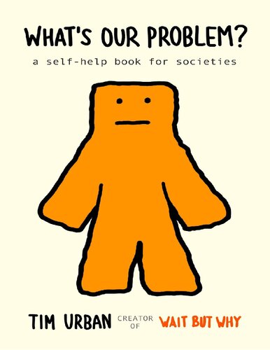 Whats Our Problem Tim Urban