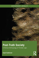 Posttruth Society A Political Anthropology Of Trickster Logic 1st Edition Arpad Szakolczai
