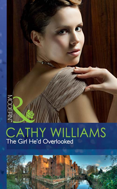 The Girl Hed Overlooked Mills Boon Modern Cathy Williams