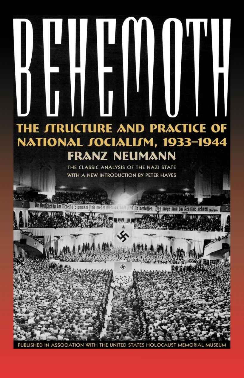 Behemoth The Structure And Practice Of National Socialism 19331944 Franz Neumann