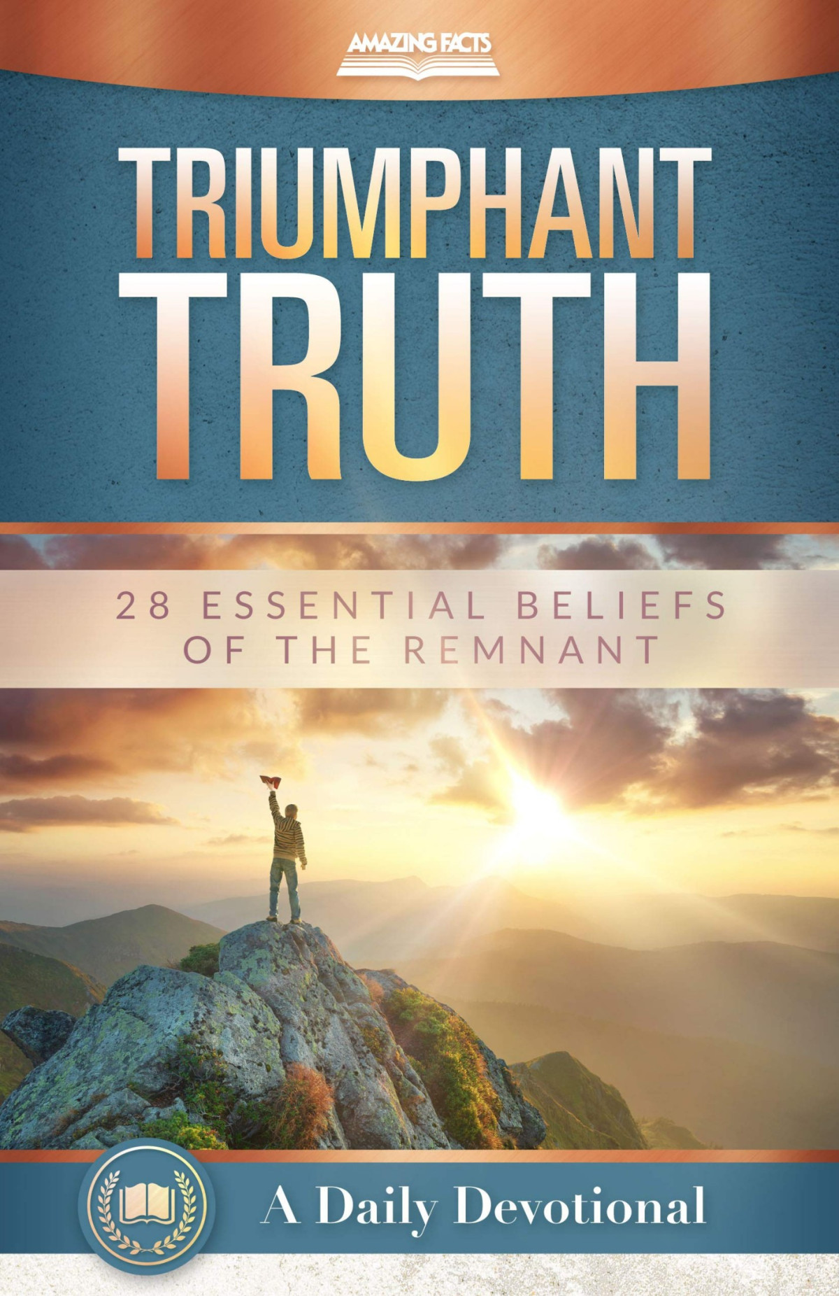 Triumphant Truth 28 Essential Beliefs Of The Remnant Amazing Facts