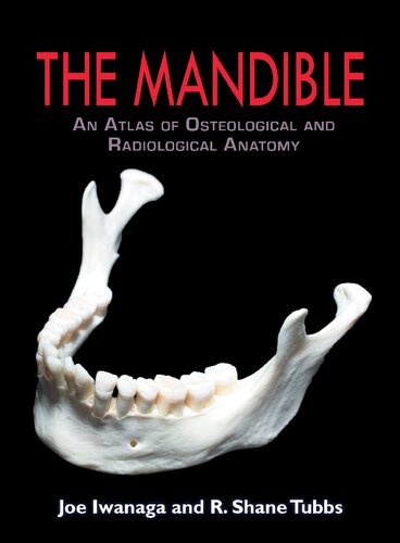 The Mandible An Atlas Of Osteological And Radiological Anatomy Joe Iwanaga