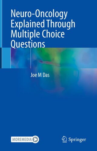 Neurooncology Explained Through Multiple Choice Questions Joe M Das