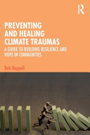 Preventing And Healing Climate Traumas A Guide To Building Resilience And Hope In Communities 1st Edition Bob Doppelt