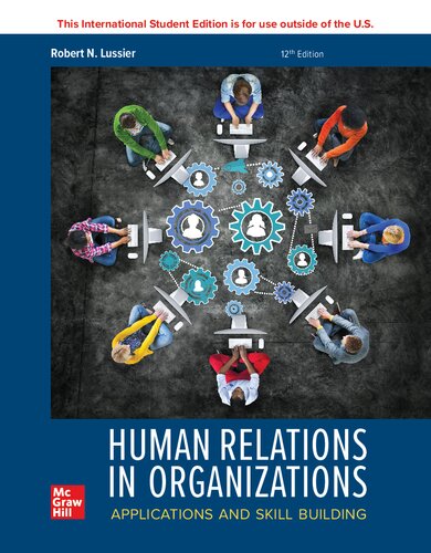 Human Relations In Organizations Applications And Skill Building 12th Edition 12th Robert N Lussier