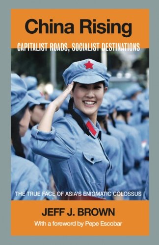 China Risingcapitalist Roads Socialist Destinations Jeff J Brown
