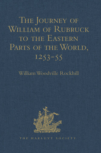 The Journey Of William Of Rubruck To The Eastern Parts Of The World 125355 William Woodville Rockhill