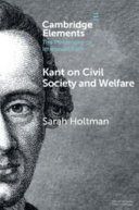 Kant On Civil Society And Welfare Sarah Holtman
