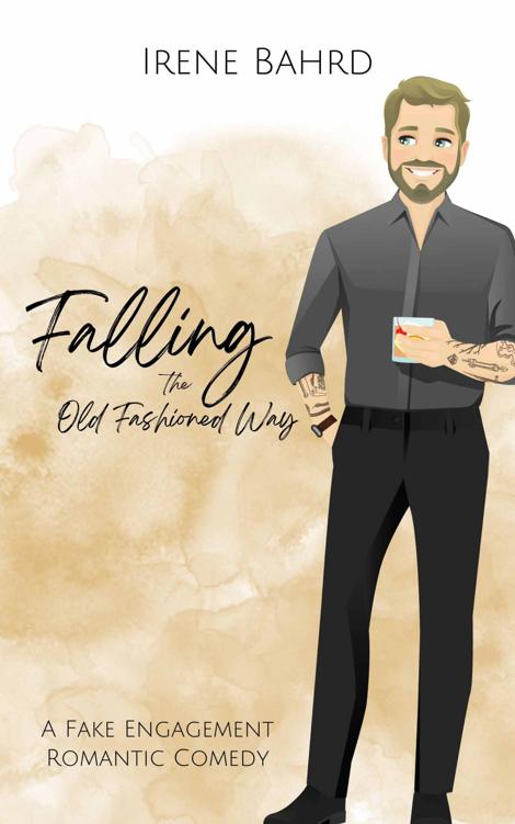 Falling The Old Fashioned Way A Fake Engagement Romantic Comedy Top Shelf Romances Book 2 Irene Bahrd