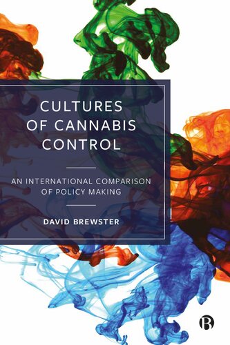 Cultures Of Cannabis Control An International Comparison Of Policy Making David Brewster