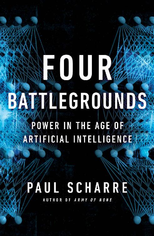 Four Battlegrounds Power In The Age Of Artificial Intelligence Paul Scharre