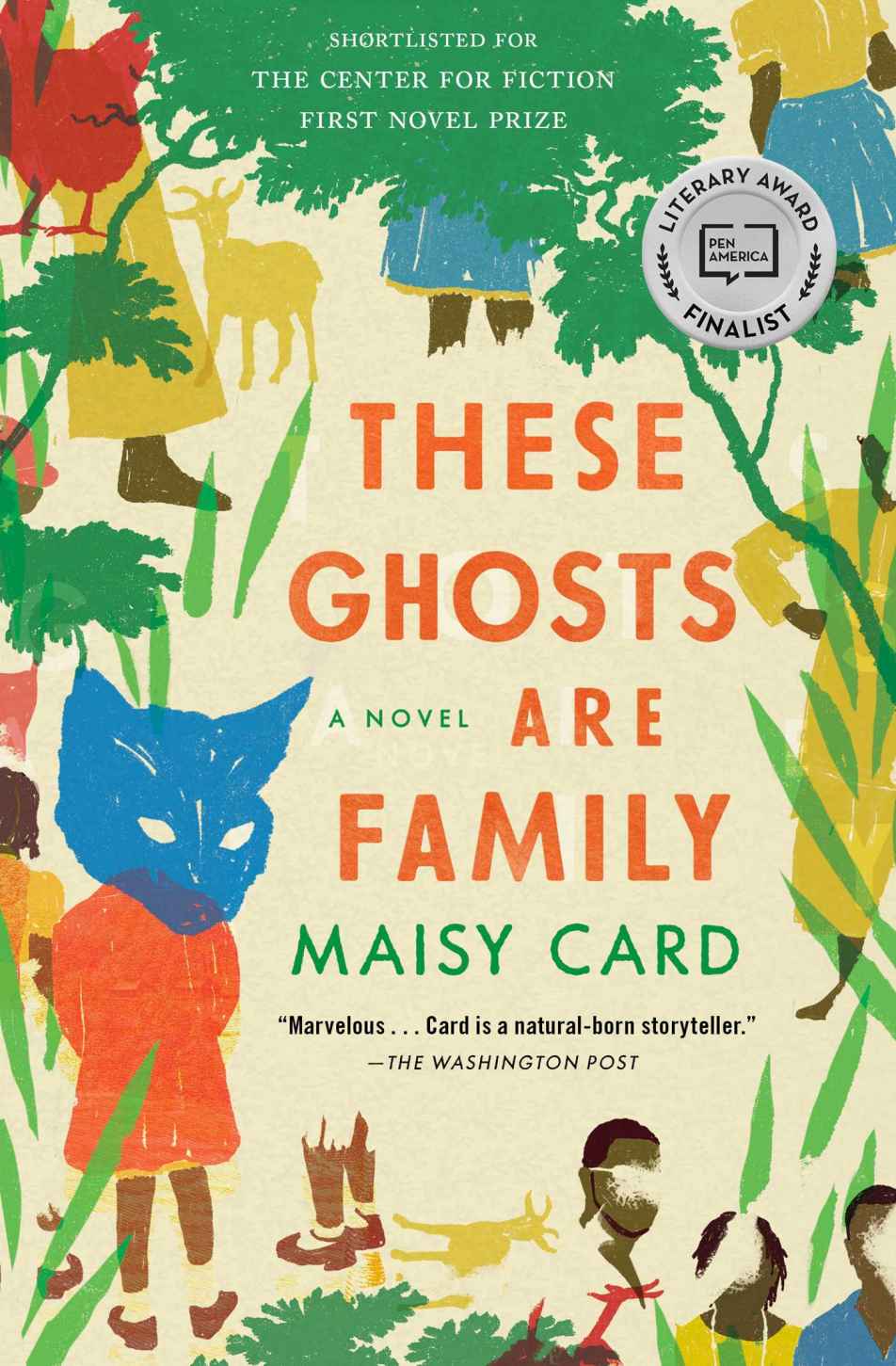 These Ghosts Are Family A Novel Maisy Card