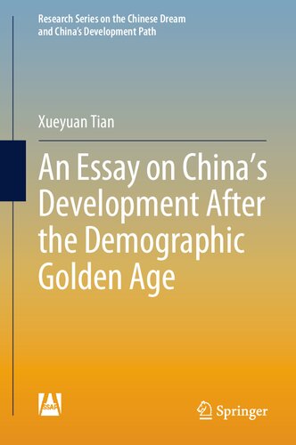 An Essay On Chinas Development After The Demographic Golden Age Xueyuan Tian