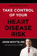 Take Control Of Your Heart Disease Risk John Whyte