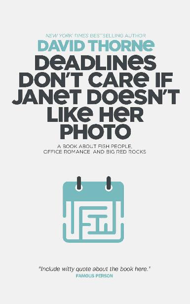 Deadlines Dont Care If Janet Doesnt Like Her Photo David Thorne