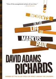 Incidents In The Life Of Markus Paul David Adams Richards