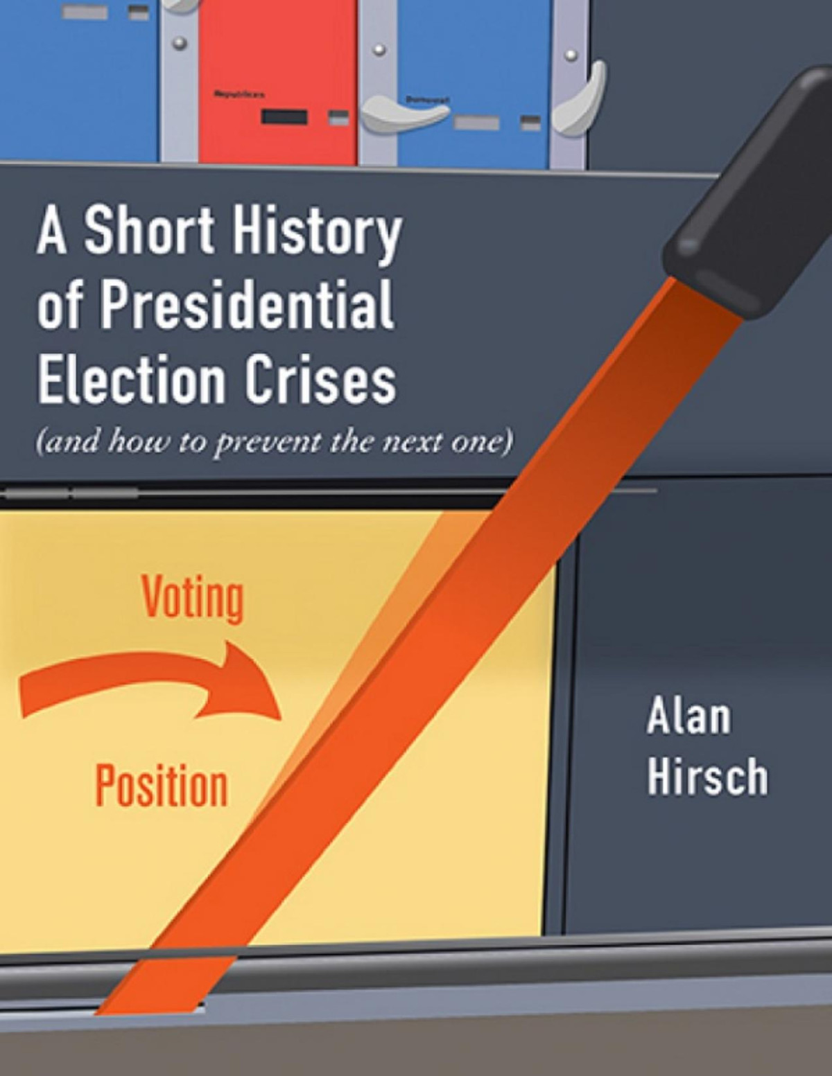 A Short History Of Presidential Election Crises Alan Hirsch