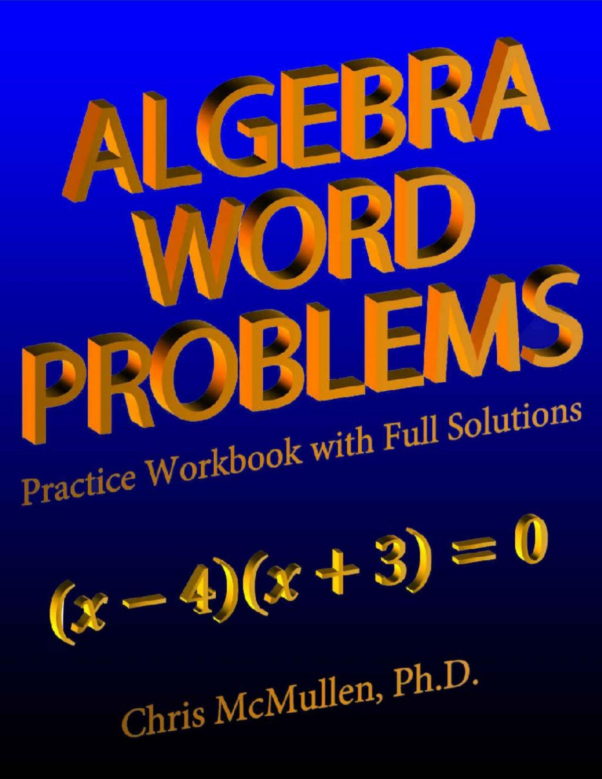 Algebra Word Problems Practice Workbook With Full Solutions Chris Mcmullen