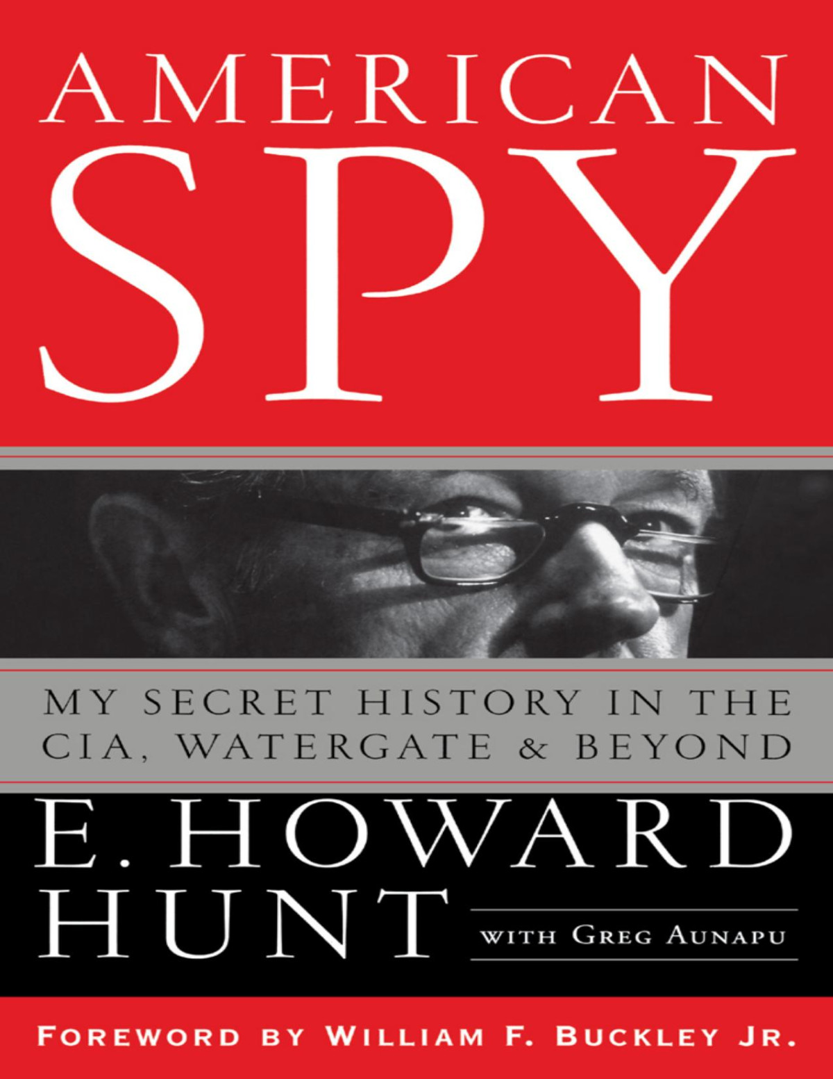 American Spy My Secret History In The Cia Watergate And Beyond 9781620459737 Hunt