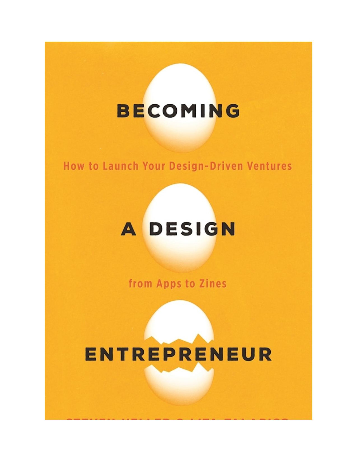 Becoming A Design Entrepreneur How To Launch Your Designdriven Ventures From Apps To Zines Lita Talarico Steven Heller