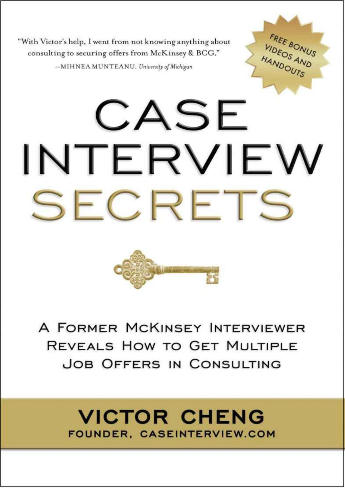 Case Interview Secrets A Former Mckinsey Interviewer Reveals How To Get Multiple Job Offers In Consulting Cheng