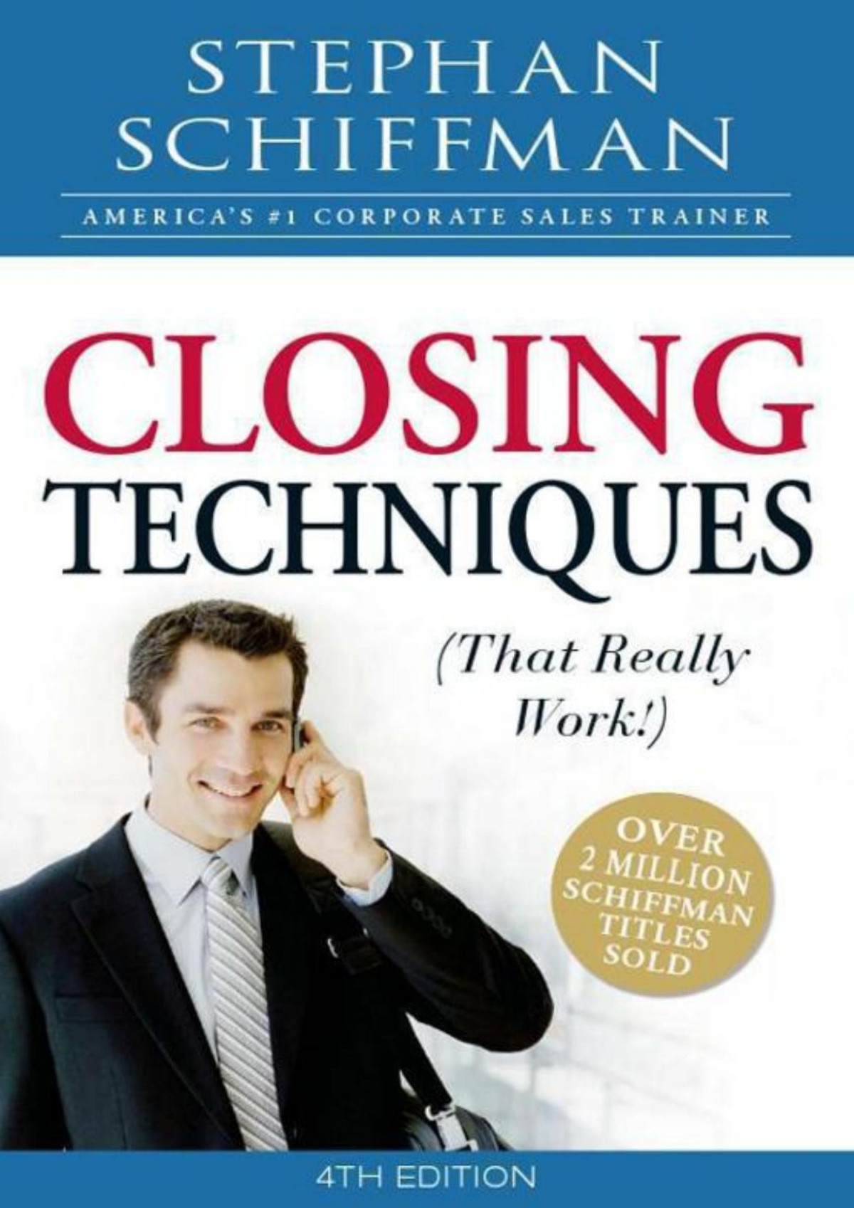Closing Techniques That Really Work Schiffman Stephan
