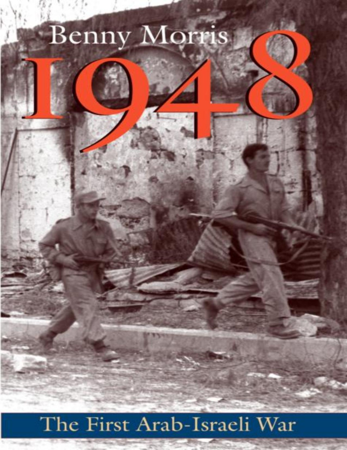 1948 A History Of The First Arabisraeli War Prof Benny Morris