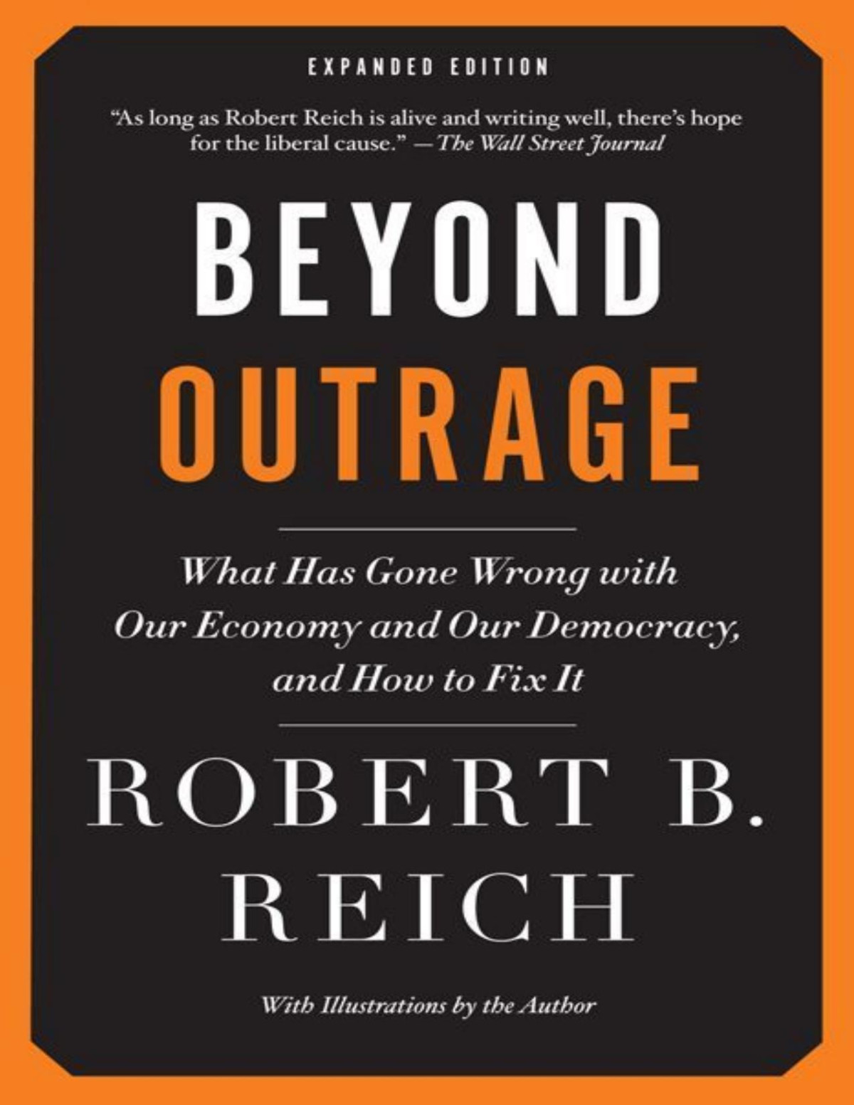 Beyond Outrage Expanded Edition Robert B Reich
