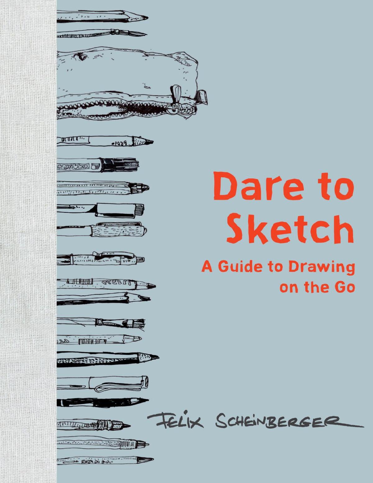 Dare To Sketch A Guide To Drawing On The Go Felix Scheinberger