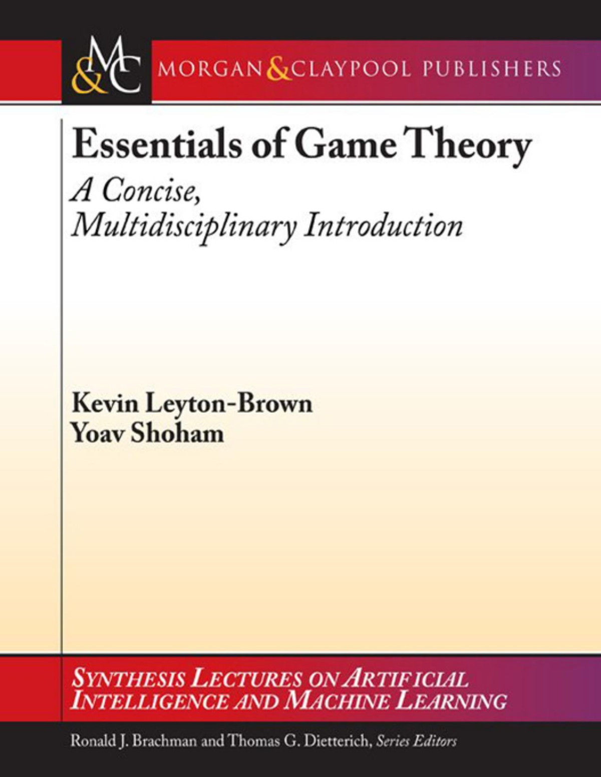 Essentials Of Game Theory A Concise Multidisciplinary Introduction Kevin Leytonbrown Yoav Shoham