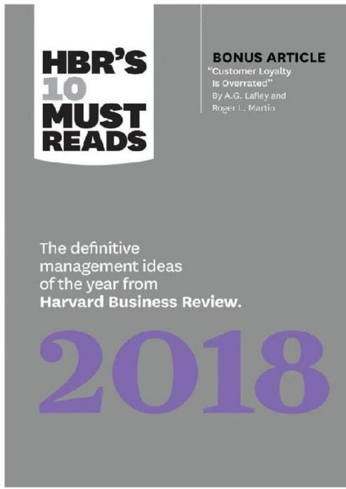 Hbrs 10 Must Reads 2018 The Definitive Management Ideas Of The Year From Harvard Business Review With Bonus Article Customer Loyalty Is Overrated Hbrs 10 Must Reads Harvard Business Review