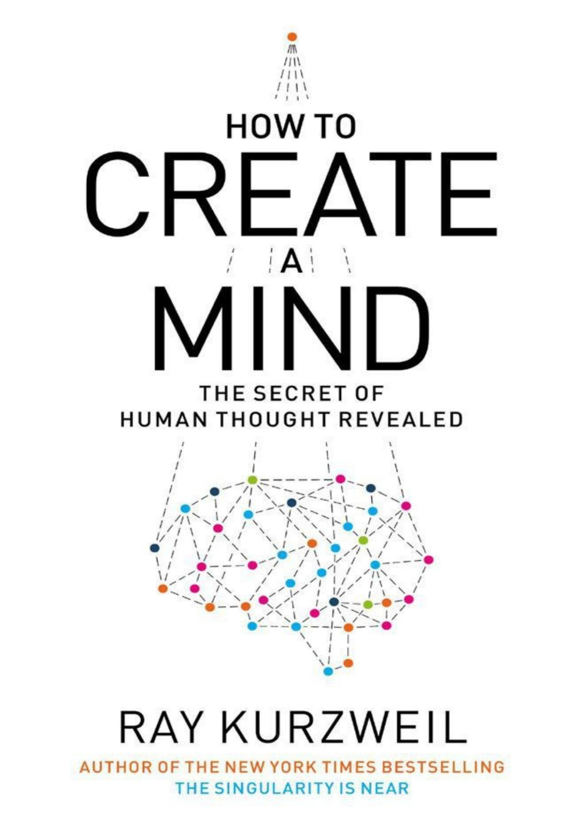 How To Create A Mind The Secret Of Human Thought Revealed Kurzweil