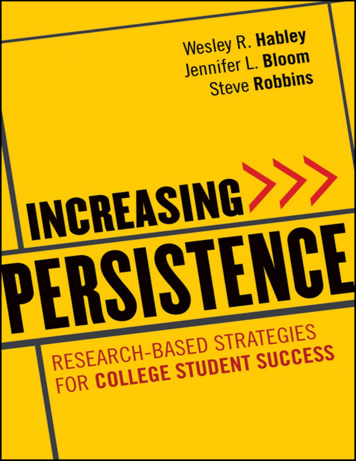 Increasing Persistence 1st Edition Wesley R Habley Jennifer L Bloom Steve Robbins