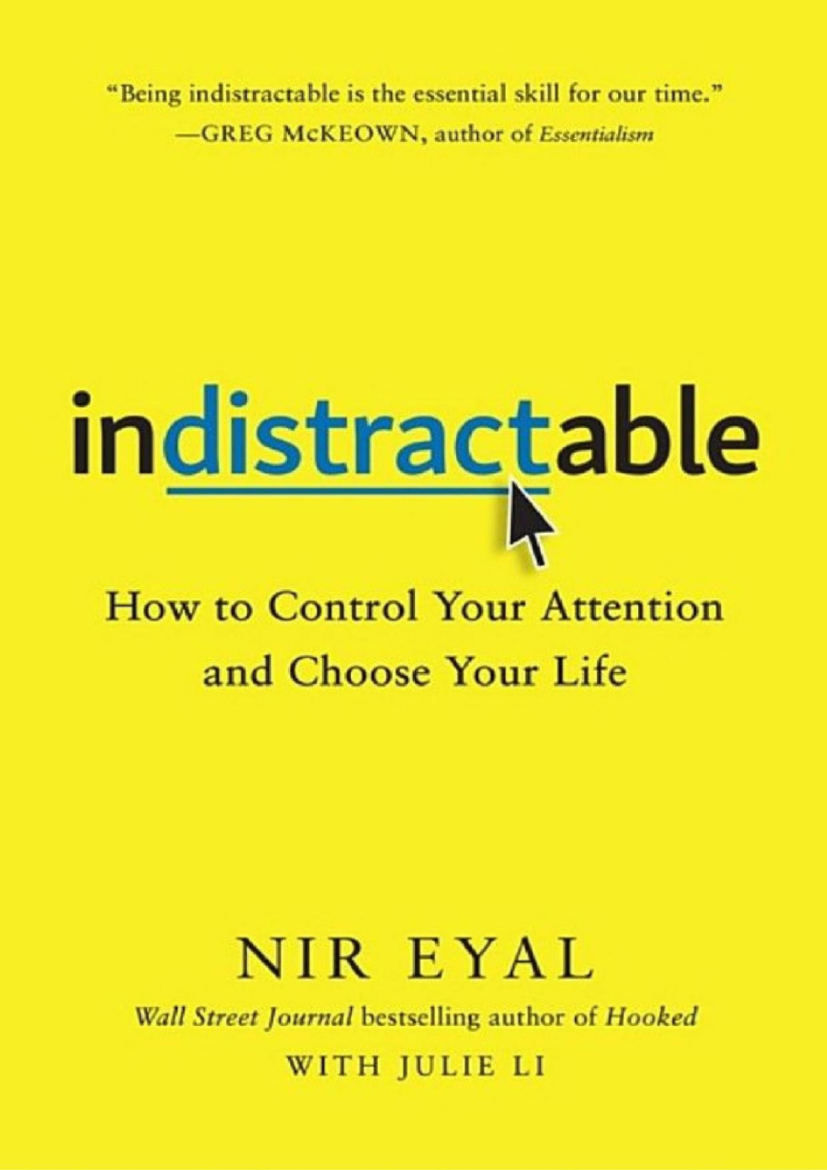 Indistractable How To Control Your Attention And Choose Your Life Nir Eyal