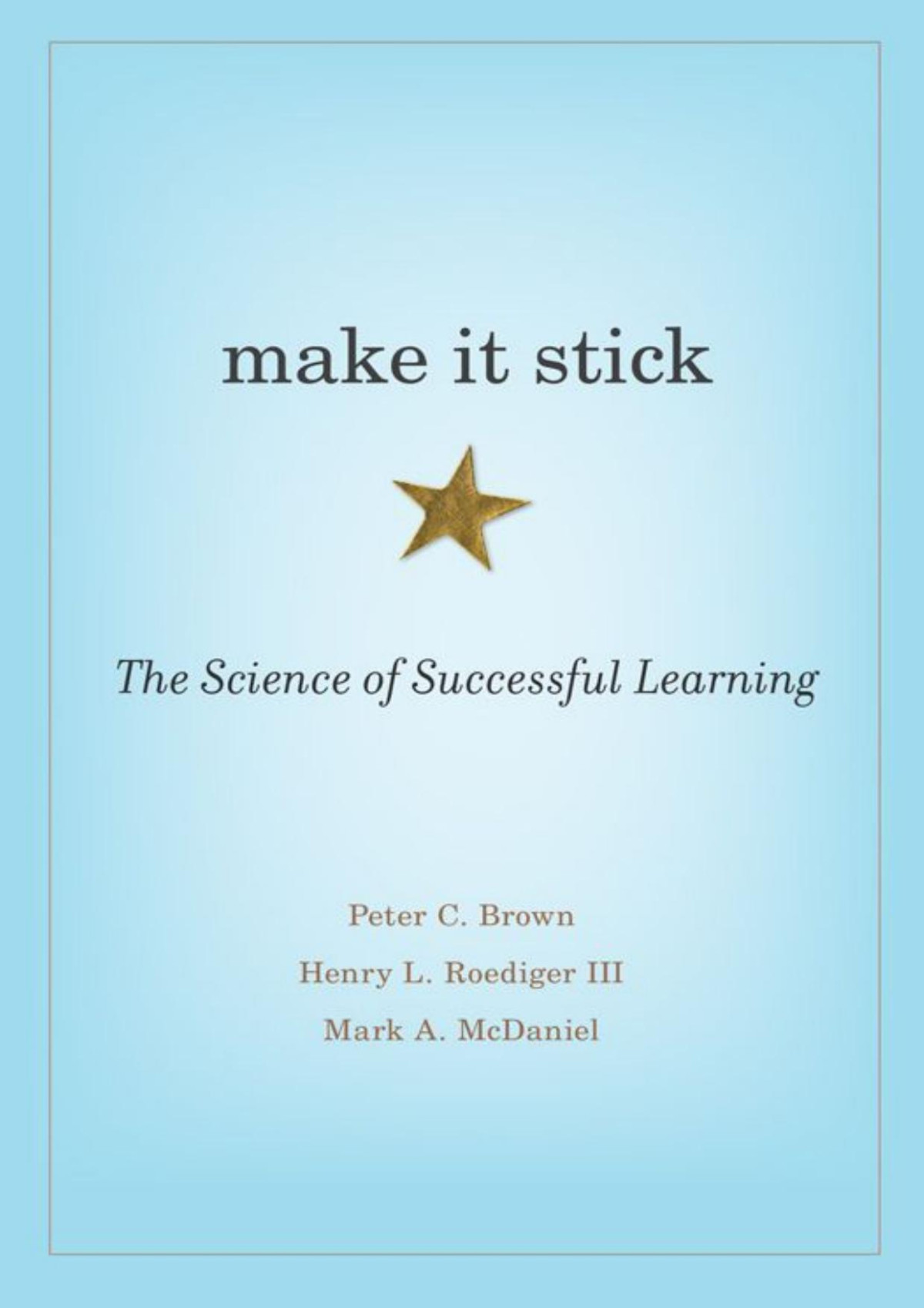 Make It Stick The Science Of Successful Learning Peter C Brown