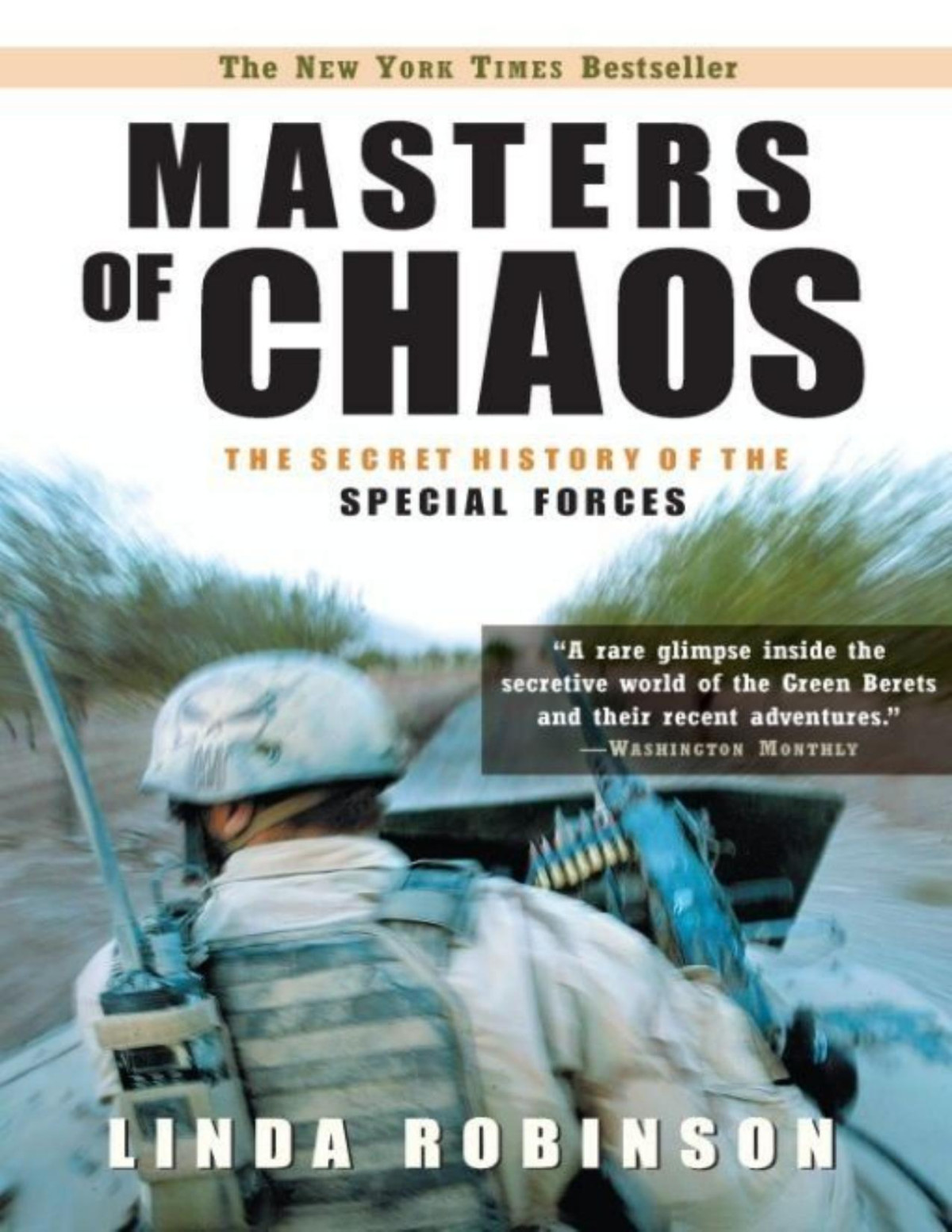 Masters Of Chaos The Secret History Of The Special Forces Linda Robinson