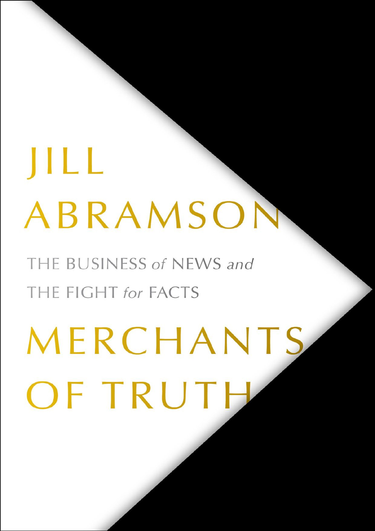 Merchants Of Truth Inside The News Revolution Jill Abramson