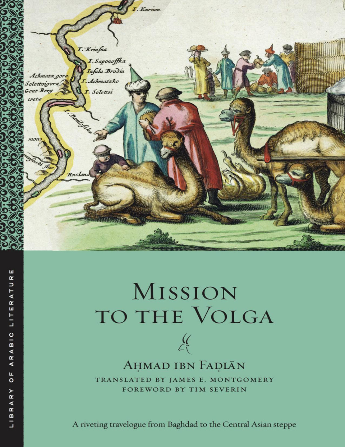 Mission To The Volga Ahmad Ibn Fadlan