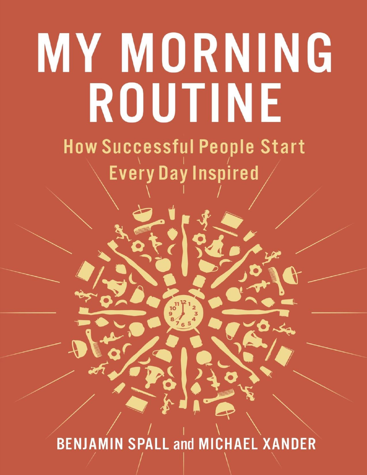 My Morning Routine Benjamin Spall Michael Xander
