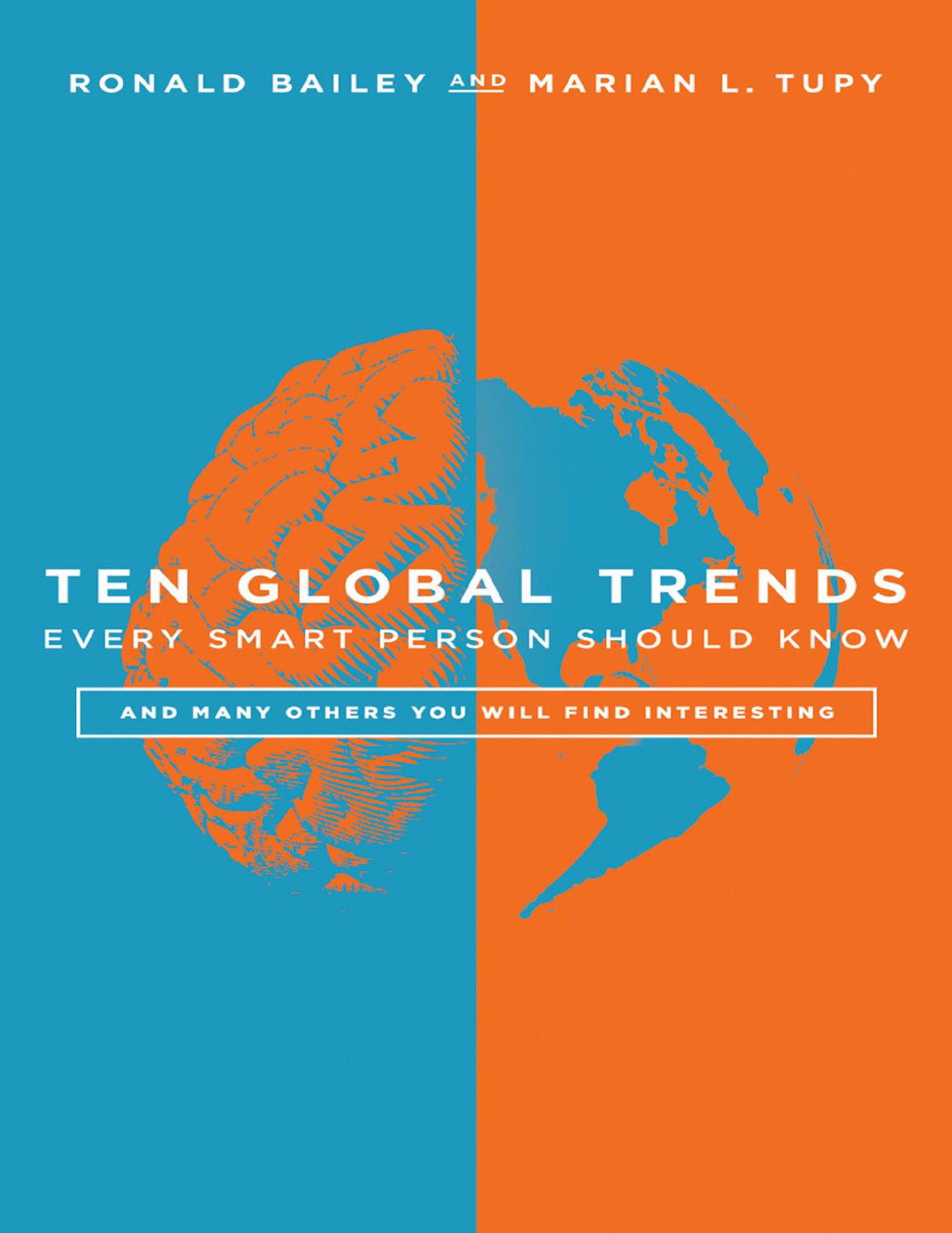 Ten Global Trends Every Smart Person Should Know Ronald Bailey