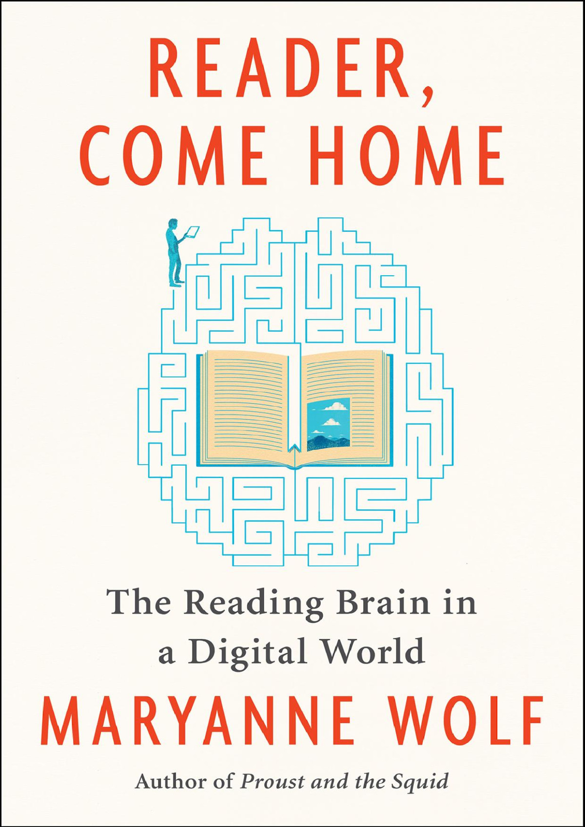 Reader Come Home Maryanne Wolf