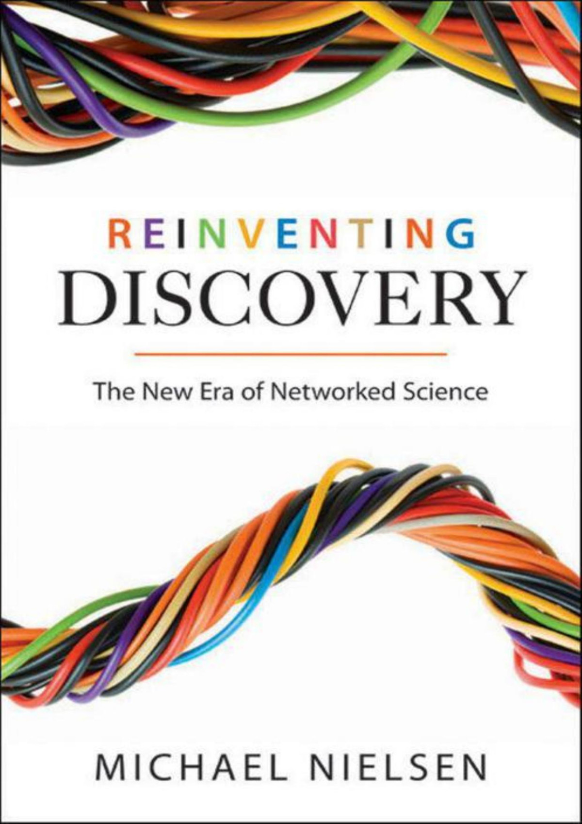 Reinventing Discovery The New Era Of Networked Science Nielsen