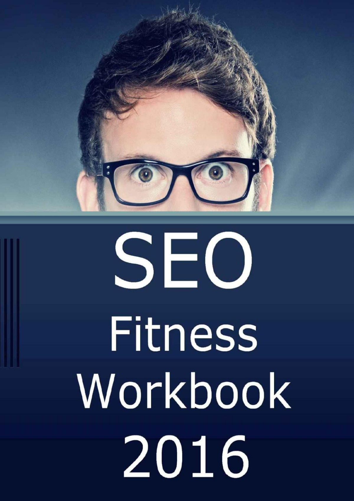 Seo Fitness Workbook 2016 Edition The Seven Steps To Search Engine Optimization Success On Google Jason Mcdonald Phd