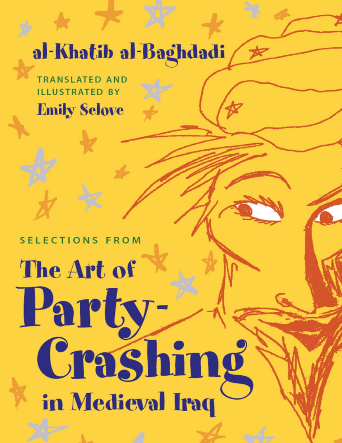 Selections From The Art Of Party Crashing In Medieval Iraq Albaghdadi