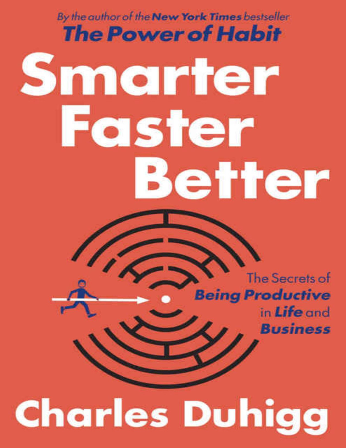 Smarter Faster Better The Secrets Of Being Productive In Life And Business Charles Duhigg