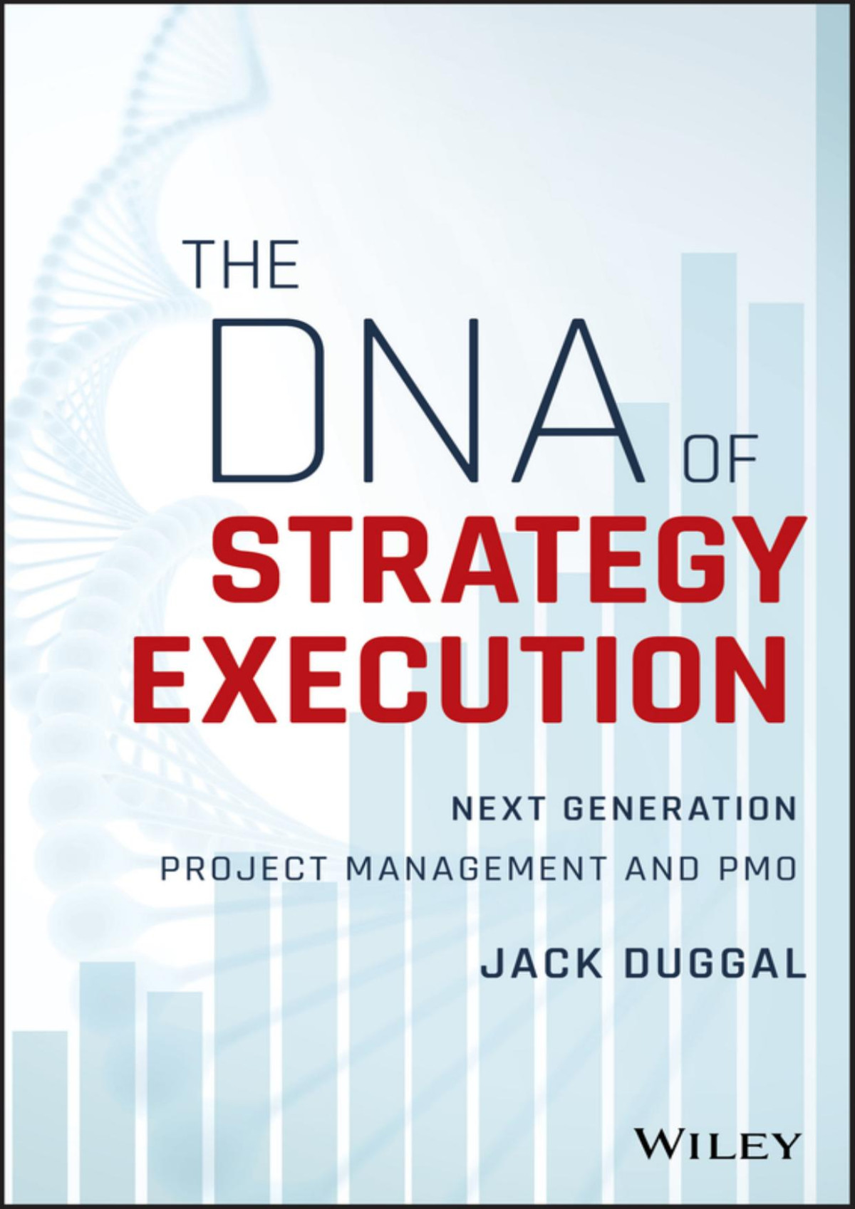 The Dna Of Strategy Execution Next Generation Project Management And Pmo 1st Edition Jack Duggal
