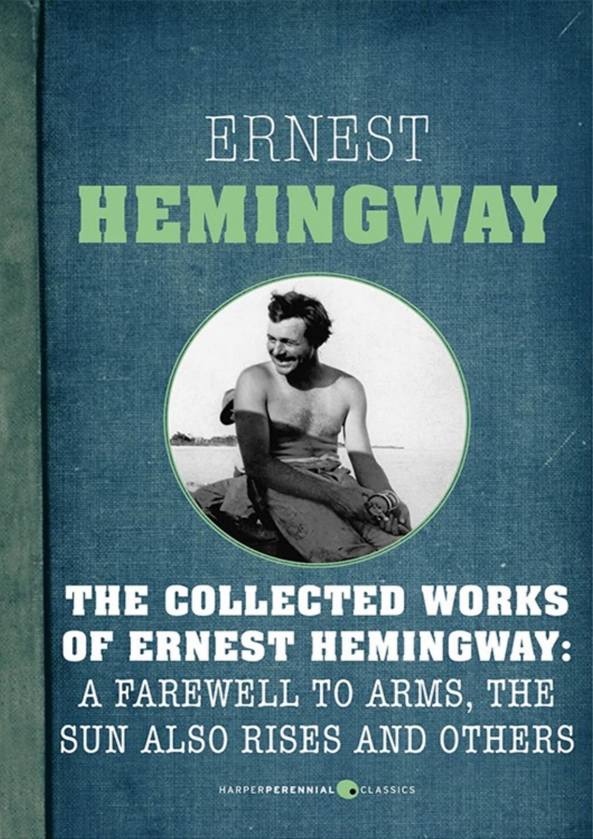 The Collected Works Of Ernest Hemingway Ernest Hemingway